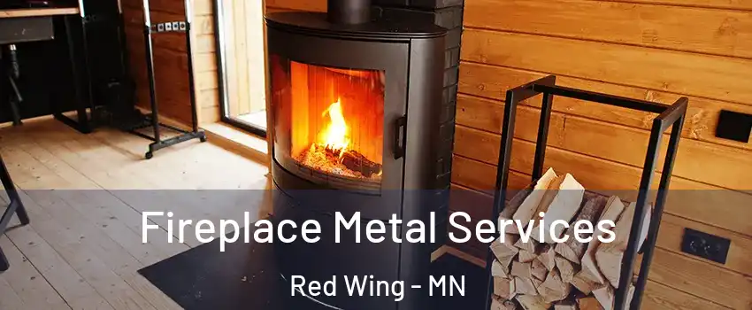  Fireplace Metal Services Red Wing - MN