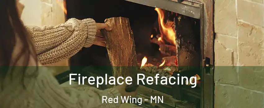  Fireplace Refacing Red Wing - MN