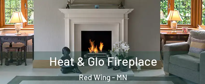  Heat & Glo Fireplace Red Wing - MN