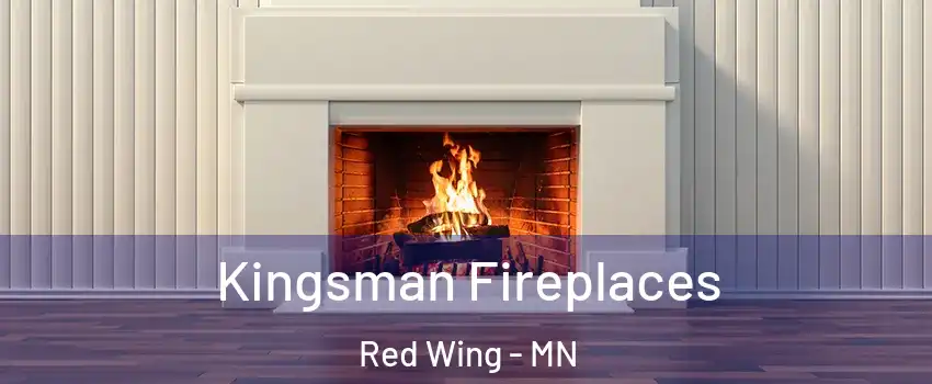  Kingsman Fireplaces Red Wing - MN