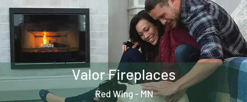  Valor Fireplaces Red Wing - MN